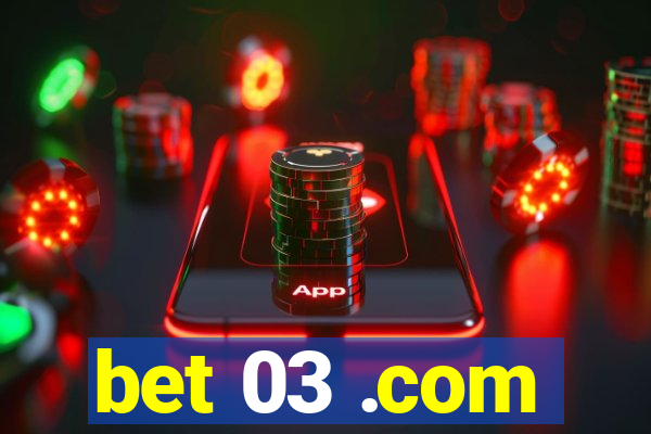 bet 03 .com